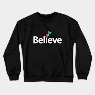 Believe believing artistic design Crewneck Sweatshirt